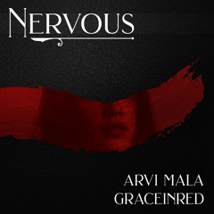 Arvi Mala feat GRACEINRED - Nervous