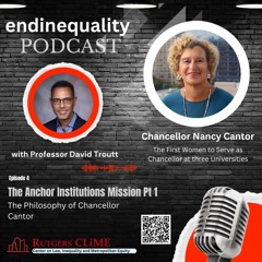 The Anchor Institutions Mission Pt 1: The Philosophy of Chancellor Nancy Cantor