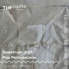 Spectrum #21: Pop Percussions w/ Sanaz // 10.01.24
