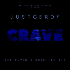 Crave - JetBlvck xGwes & Ish TP