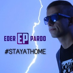 EDER PARDO @ STAY AT HOME #003