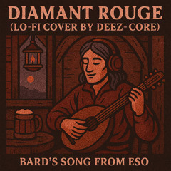 Diamant Rouge (Lo-Fi cover by Deez-core) [Bard's song from ESO]