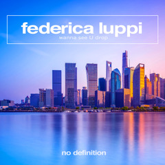 Federica Luppi - Wanna See U Drop