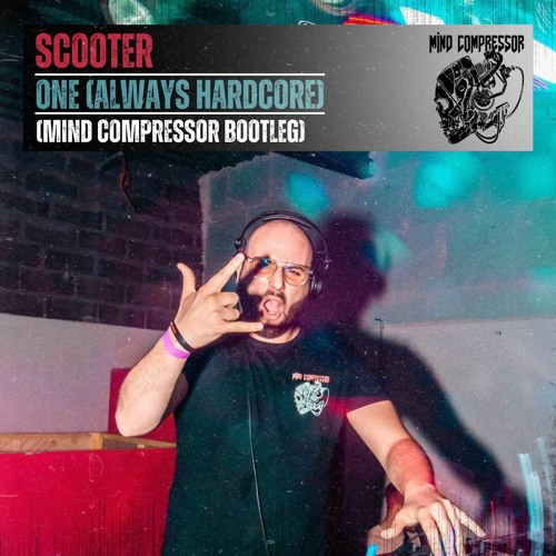 Scooter - One (Always Hardcore) (Mind Compressor Bootleg