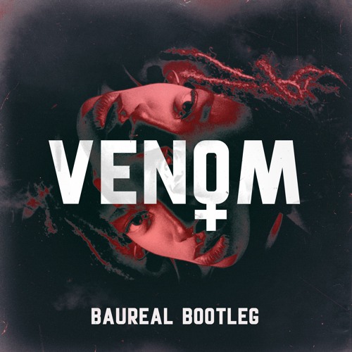 BAUREAL - Venom (Little Simz) - Bootleg