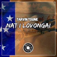 Tarvin Toune - Nat I Lovongai (Prod by Weedy)