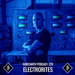 SUBSTANTIV podcast 229 ELECTRORITES