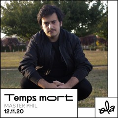 Master Phil • Temps Mort (12.11.20)