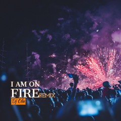 Dj Olu - I Am On Fire (Remix)