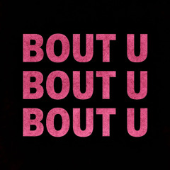 Bout U