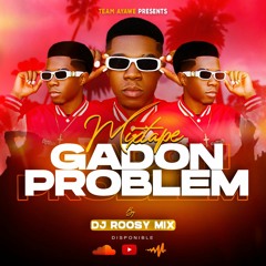 MIXTAPE GADON PROBLEM 2024 DJ ROOSSY MIX