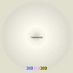 “TRAPHOUSE”