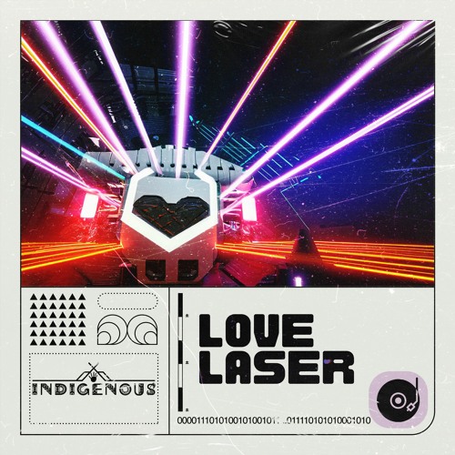 INDIGENOUS - LOVE LASER(ORIGINAL MIX)