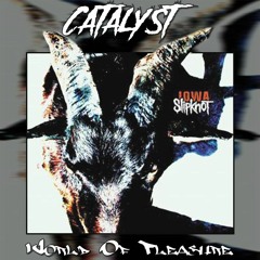 Catalyst - World Of Pleasure (Slipknot Tribute)