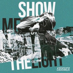 ZOOTIE - SHOW ME THE LIGHT (Free Download)