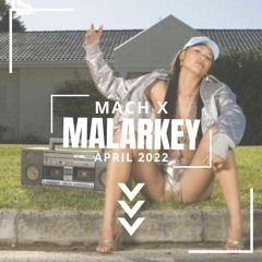 Mach X - Malarkey (April 2022)