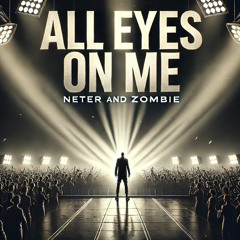 ALL EYES ON ME