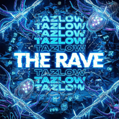 Tazlow - The Rave (FREE DL)