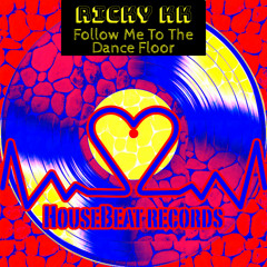 Follow Me To The Dance Floor (Original Mix)