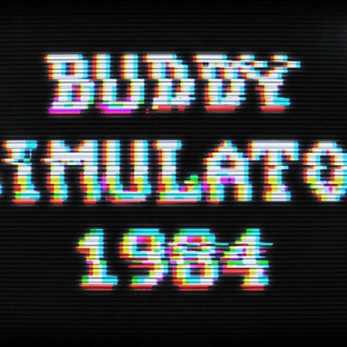 I'm Content With My Place In The Universe - Buddy Simulator 1984