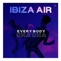 Preview : Ibiza Air ~ Everybody Cha Cha (Edit)