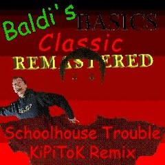 Schoolhouse Trouble KiPiToK Remix