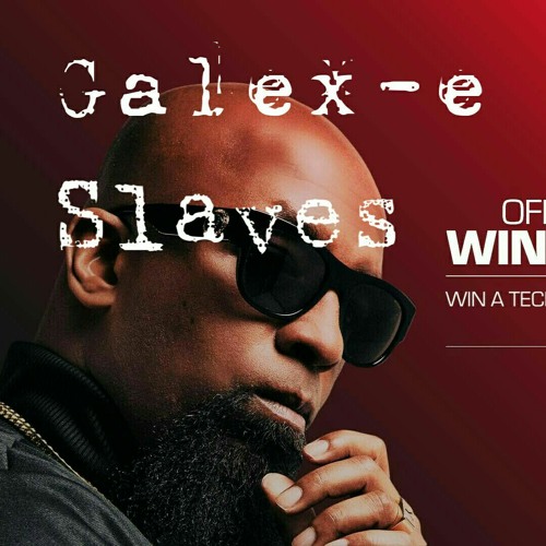 galex e- slaves (tech nine contest entry)