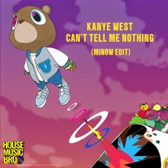 Kanye West - Can't Tell Me Nothing (Minow Edit) FREE DOWNLOAD