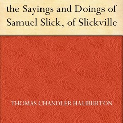 READ B.O.O.K The Clockmaker or, the Sayings and Doings of Samuel Slick, of Slickville