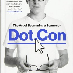 [PDF⚡READ❤ONLINE] Dot Con: The Art of Scamming a Scammer