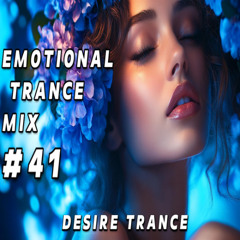 EMOTIONAL TRANCE MIX #41 - UPLIFTING & VOCAL TRANCE