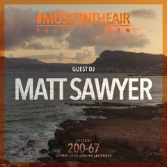 #MUSICINTHEAIR [200-67] w/ MATT SAWYER
