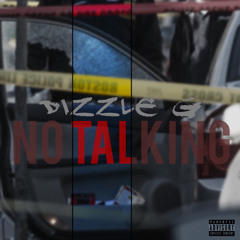 Dizzle G - No Talking