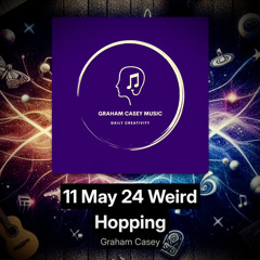 11 May 24 Weird Hopping