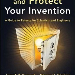 ✔ PDF ❤  FREE How to Invent and Protect Your Invention: A Guide to Pat