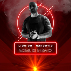 Liquido - Narcotic (Axel H Hard Dance Remix)