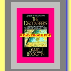 [PDF] DOWNLOAD The Discoverers A History of Man's Search to Know His World and Himself