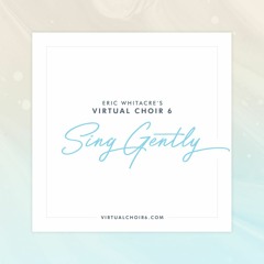 Sing Gently - Virtual Choir 6 Guide Track (SOPRANO HIGHLIGHTED)