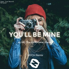 You'll Be Mine（MYCH Remix）