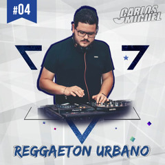 Dj Carlos Miguel - Reggaeton Urbano #04