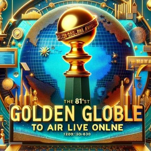 Watch The 81st Golden Globe Awards (2024) Ceremony Full Show Livestream (ONLINE) at home 01072024