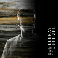 Berkay - Gel Gel (Serkan Temizer Remix)