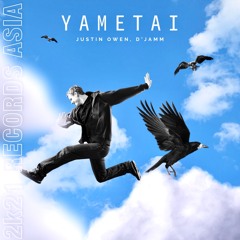 Justin Owen, D'JAMM - YAMETAI (VIP Mix)