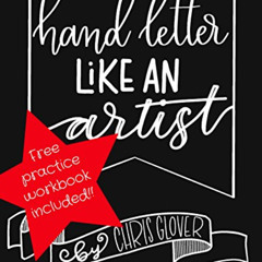 [FREE] PDF ✔️ Hand Letter Like An Artist (Hand Lettering Book 1) by  Chris Glover EBO