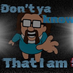 DON'T YA KNOW THAT I AM