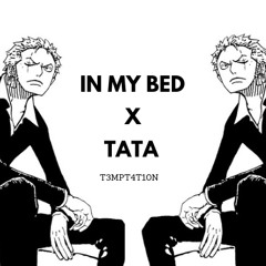 In My Bed X Tata