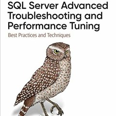 [Get] [KINDLE PDF EBOOK EPUB] SQL Server Advanced Troubleshooting and Performance Tuning by  Dmitri