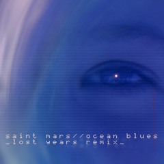 Saint Mars - Ocean Blues - Lost Years Remix