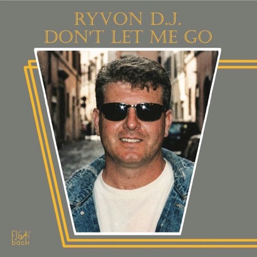 Ryvon D.J. - Don't Let Me Go (Edit)