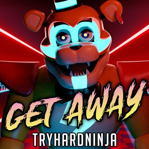 Stream FNAF Security Breach Song - Get Away by TryHardNinja (feat. MC Jams)  by TryHardNinja | Listen online for free on SoundCloud